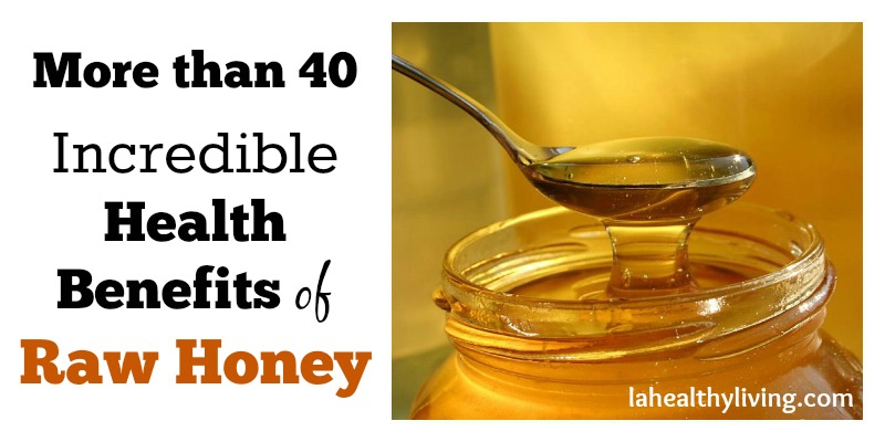 More than 40 Incredible Health Benefits of Raw Honey