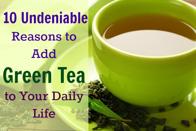  10 Undeniable Benefits of Green Tea