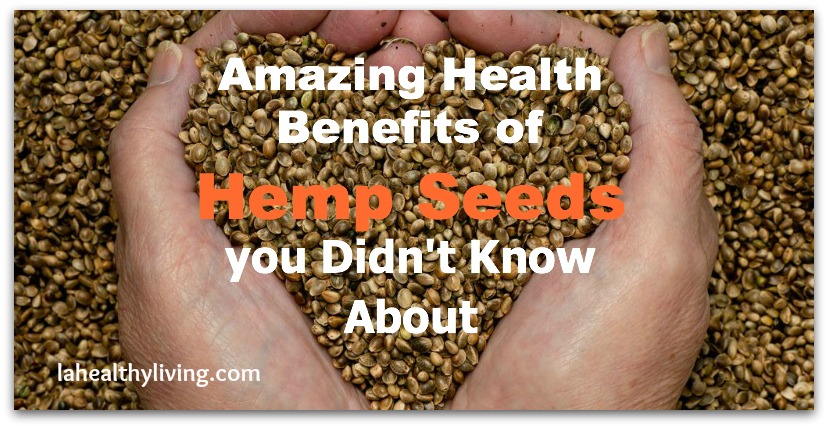 Amazing Health Benefits of Hemp Seeds you Didn't Know About  