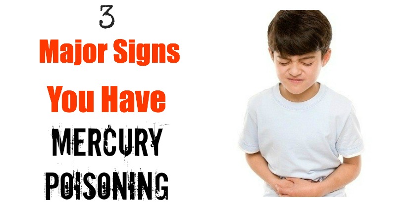 Three Major Signs You Have Mercury Poisoning 