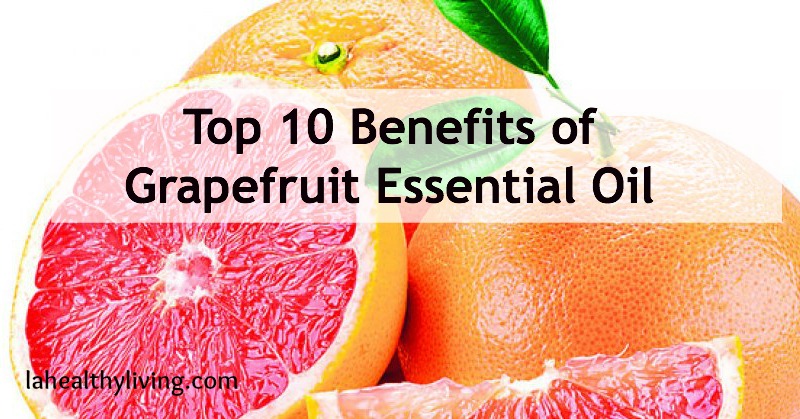Top 10 Benefits of Grapefruit Essential Oil