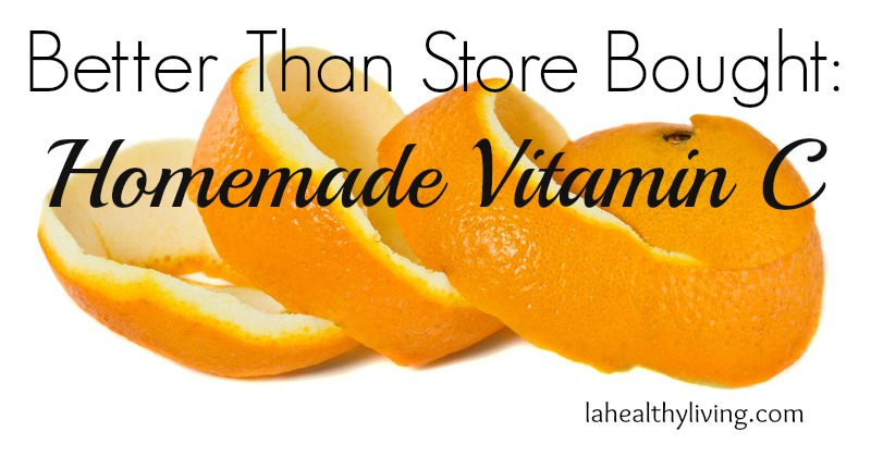 Better Than Store Bought: Homemade Vitamin C