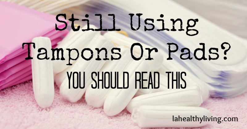 Still Using Tampons Or Pads? You Should Read This