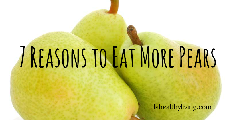 7 Reasons to Eat More Pears  