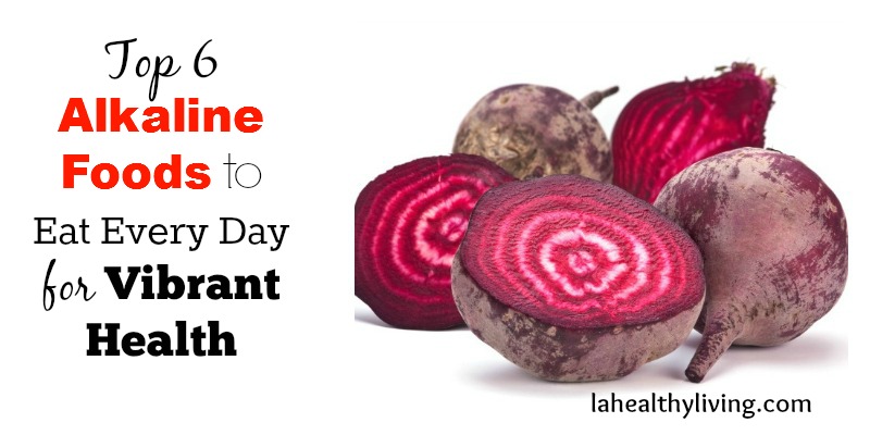 Top 6 Alkaline Foods to Eat Every Day for Vibrant Health