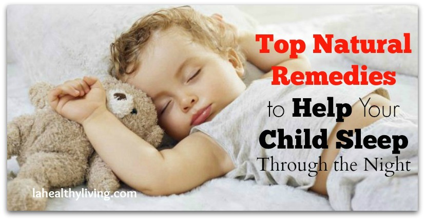 My Top Natural Remedies to Help Your Child Sleep Through the Night